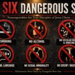 The Six Dangerous Sins and Nonnegotiables Every Christian Must Avoid in Daily Living as Evidence That They Are True Disciples of Jesus Christ.